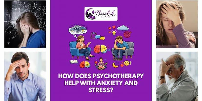 https://api.barakahhijama.com/aritcles/How-does-psychotherapy-help-with-anxiety-and-stress.jpg.jpeg